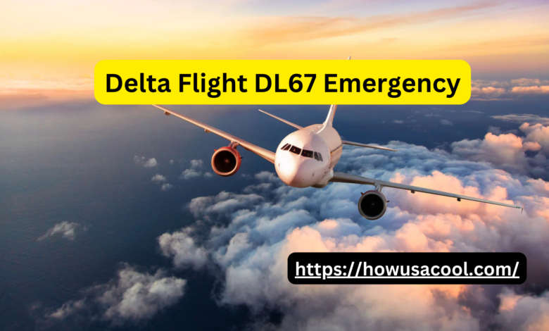 Delta Flight DL67 Emergency: A Comprehensive Overview