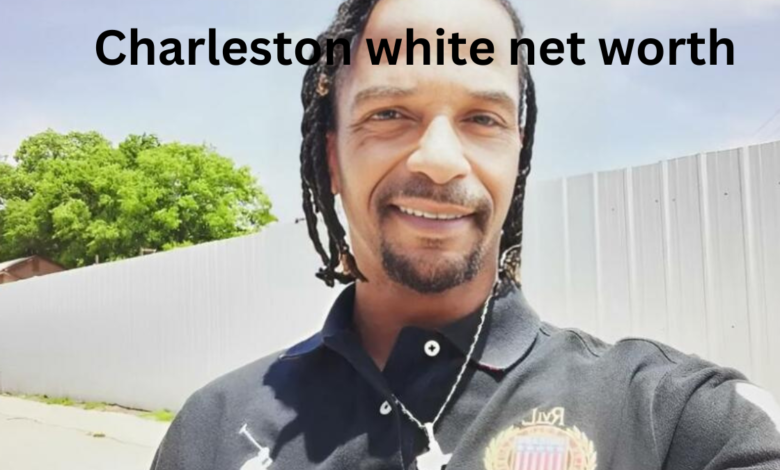 Charleston white net worth